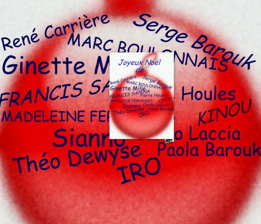 Kinou, Francis, Iro, Mado, Marc, René, Ginette, Sianno, Théo, Pierre, Cardo Laccia, Paola, Serge... Tous vous souhaitent un Joyeux Noël